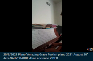 "Amazing Grace" Foolish Piano version by jef, Carpentras, 20 August 2021