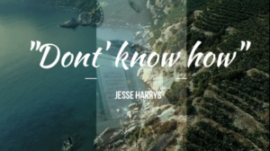 Piano -Don't know How Jesse Harrys